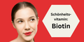 Biotin: Das unterschätzte Schönheitsvitamin für Haut, Haare und Nägel